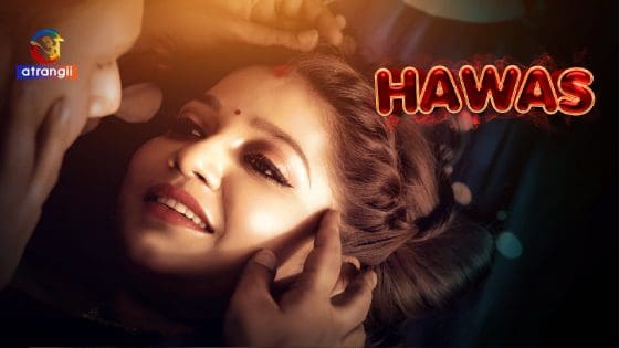 Hawas 2023 – Hindi Hot Short Film – Atrangii