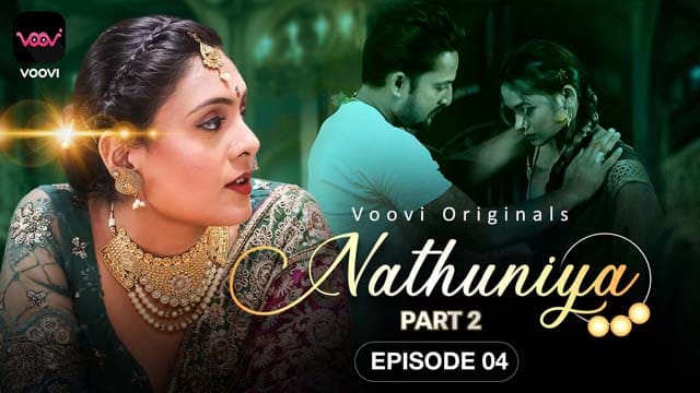 Nathuniya S01E04 2023 Voovi Originals Hindi Hot Web Series