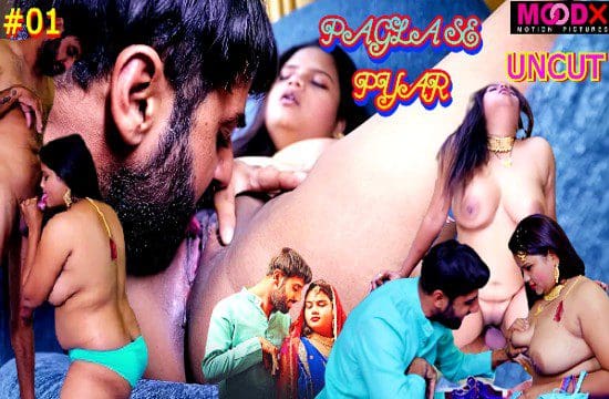 Pagla Se Pyar S01E01 – Uncut Hindi Web Series 2023 – Moodx