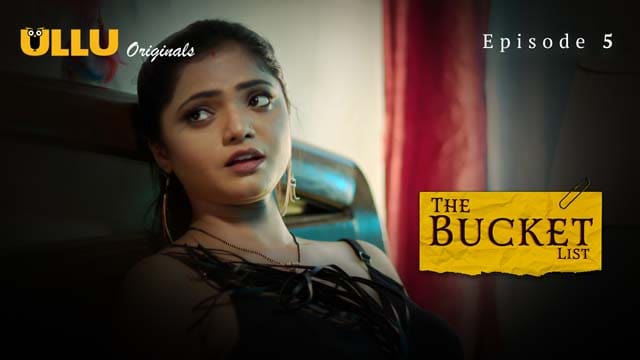 The Bucket List (Part 1) Episode 5 Hindi Hot Web Series 2023 Ullu