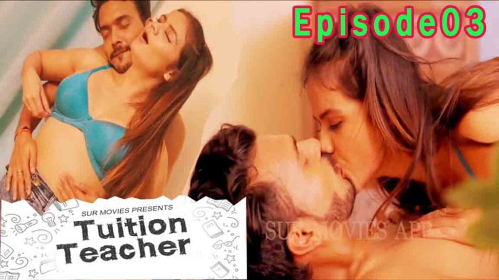 Tuition Teacher 2023 – S01E03 – Hindi Hot Web Series SurMovies