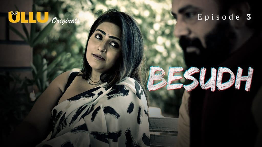 Besudh – Part 1 – S01E03 – 2023 – Hindi Hot Web Series – Ullu