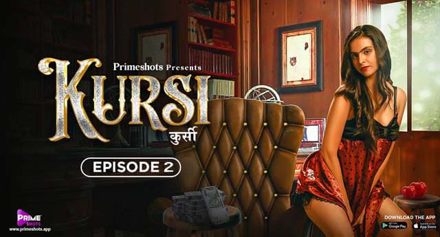 Kursi – S01E02 – 2023 – Hindi Hot Web Series – PrimeShots