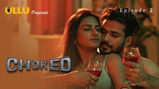 Choked – Part 1 – Episode 2 – 2024 – Hindi Hot Web Series – ULLU
