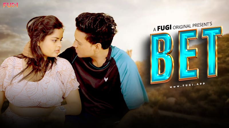 Bet S01E01 2024 Fugi Originals Hindi Uncut Web Series