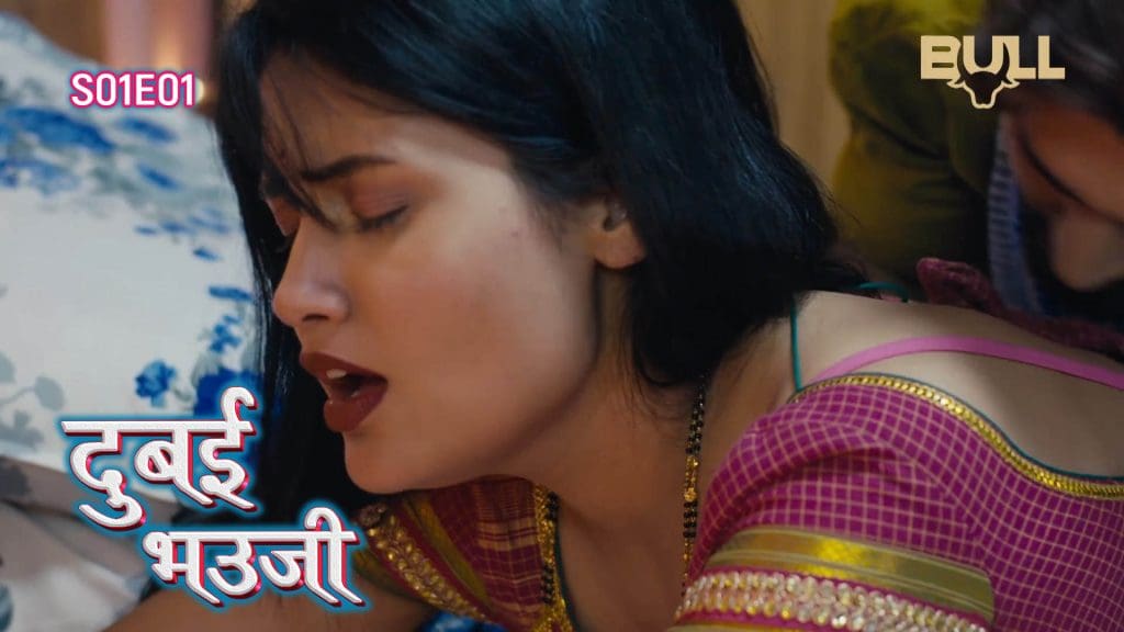 Dubai Bhauji S01E01 2024 Bull Originals Hindi Hot Web Series