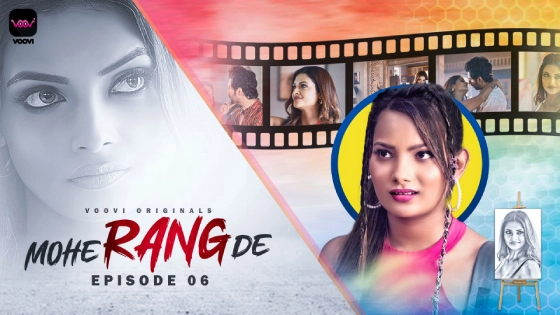 Mohe Range De S01E06 2024 Voovi Originals Hindi Hot Web Series