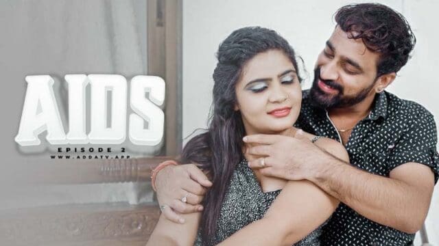 Aids Episode 2 AddaTV Hindi Hot Web Series