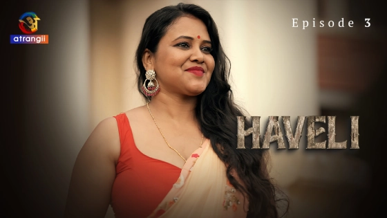 Haveli Part 1 S01E03 – 2024 – Hindi Hot Web Series – Atrangii