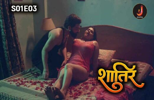 Shatir S01E03 – 2024 – Hindi Hot Web Series – Jalva Originals