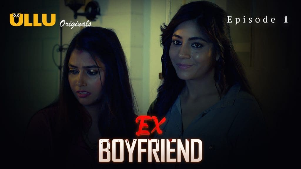 Ex Boyfriend S01E01 – 2024 – Hindi Hot Web Series – Ullu
