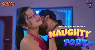 Naughty Forty S01E04 – 2024 – Hindi Hot Web Series – Wow Entertainment