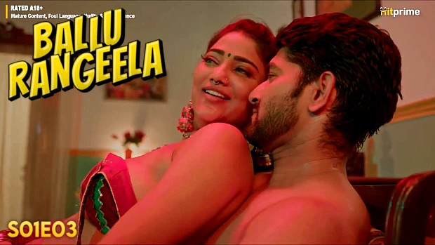 Ballu Rangeela S01E03 – 2024 – Hindi Hot Web Series – HitPrime