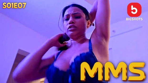 MMS S01E07 – 2024 – Hindi Hot Web Series – Bigshots