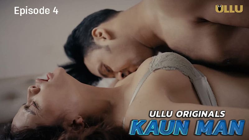Kaun Man Part 2 S01E04 2024 Ullu Hindi Hot Web Series