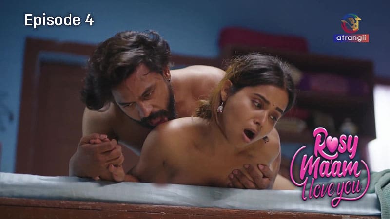 Rosy Maam I Love You S01E04 2024 Atrangii Hindi Hot Web Series