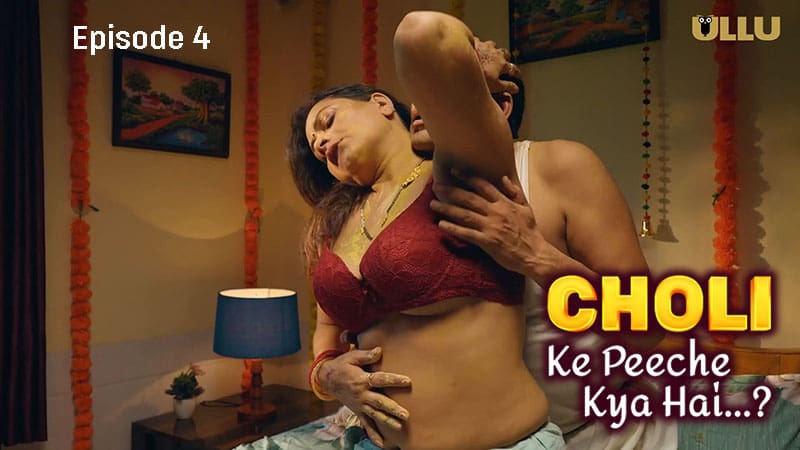 Choli Ke Peeche Kya Hai Part 2 E04 Ullu Hot Hindi Web Series