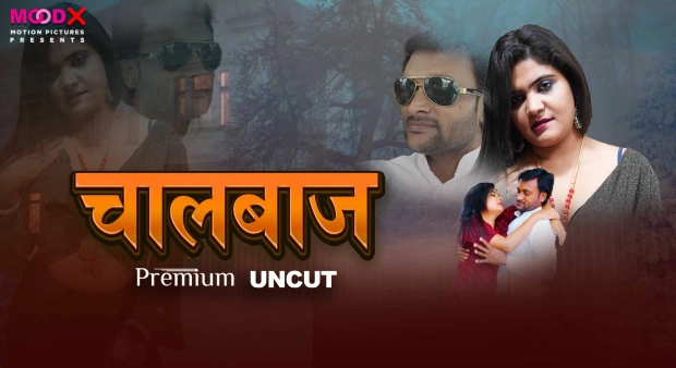 Chaalbaaz 2024 MoodX TV Uncut Hindi Short Film