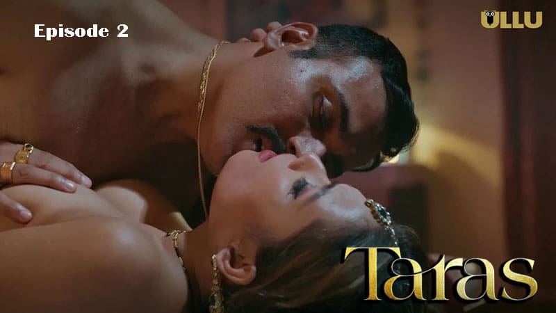 Taras Part 1 E02 Ullu Hot Hindi Web Series
