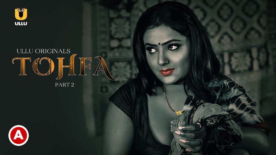 Tohfa Part 2 2023 Ullu Originals Hindi Hot Web Series
