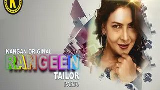 Rangeen Tailor Episode 7 KanganApp Hindi Hot Web Series