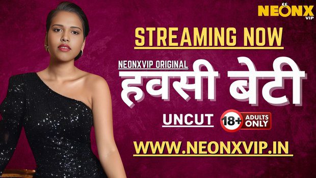 Hawasi Beti Neonx Hindi Hot Short Film