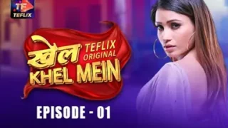 Khel Khel Mein Episode 1 TeFlix Hindi Hot Web Series