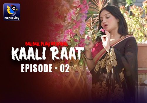 Kaali Raat Episode 2 BulBulPlay Hindi Hot Web Series